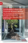 Image for Sustainability in bank and corporate business models  : the link between ESG risk assessment and corporate sustainability