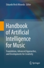 Image for Handbook of Artificial Intelligence for Music: Foundations, Advanced Approaches, and Developments for Creativity