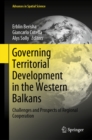 Image for Governing Territorial Development in the Western Balkans: Challenges and Prospects of Regional Cooperation