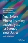 Image for Data-driven mining, learning and analytics for secured smart cities  : trends and advances
