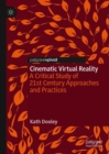 Image for Cinematic virtual reality: a critical study of 21st century approaches and practices
