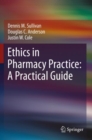 Image for Ethics in pharmacy practice  : a practical guide