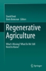 Image for Regenerative Agriculture : What’s Missing? What Do We Still Need to Know?