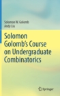 Image for Solomon Golomb’s Course on Undergraduate Combinatorics
