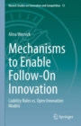 Image for Mechanisms to Enable Follow-On Innovation: Liability Rules Vs. Open Innovation Models : 15