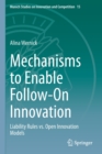 Image for Mechanisms to Enable Follow-On Innovation : Liability Rules vs. Open Innovation Models
