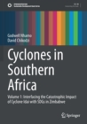 Image for Cyclones in southern AfricaVolume 1,: Interfacing the catastrophic impact of cyclone Idai with SDGs in Zimbabwe