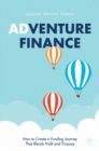 Image for Adventure finance: how to create a funding journey that blends profit and purpose