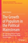 Image for The growth of populism in the political mainstream  : the contagion effect of populist messages on mainstream parties&#39; communication