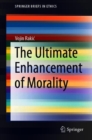Image for The Ultimate Enhancement of Morality