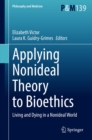 Image for Applying Nonideal Theory to Bioethics: Living and Dying in a Nonideal World