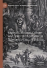 Image for Animals, museum culture and children&#39;s literature in nineteenth-century Britain  : curious beasties