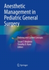 Image for Anesthetic management in pediatric general surgery  : evolving and current concepts