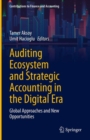 Image for Auditing Ecosystem and Strategic Accounting in the Digital Era: Global Approaches and New Opportunities