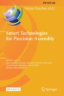 Image for Smart Technologies for Precision Assembly : 9th IFIP WG 5.5 International Precision Assembly Seminar, IPAS 2020, Virtual Event, December 14-15, 2020, Revised Selected Papers