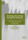 Image for Teaching and Learning Through the Holocaust: Thinking About the Unthinkable