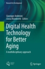 Image for Digital health technology for better aging  : a multidisciplinary approach