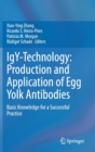 Image for IgY-Technology: Production and Application of Egg Yolk Antibodies : Basic Knowledge for a Successful Practice