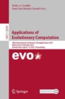 Image for Applications of Evolutionary Computation: 24th International Conference, EvoApplications 2021, Held as Part of EvoStar 2021, Virtual Event, April 7-9, 2021, Proceedings