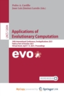 Image for Applications of Evolutionary Computation : 24th International Conference, EvoApplications 2021, Held as Part of EvoStar 2021, Virtual Event, April 7-9, 2021, Proceedings