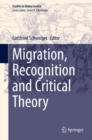 Image for Migration, Recognition and Critical Theory