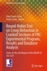Image for Round-Robin Test on Creep Behaviour in Cracked Sections of FRC: Experimental Program, Results and Database Analysis: State-of-the-Art Report of the RILEM TC 261-CCF