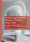 Image for British experimental women&#39;s fiction, 1945-1975  : slipping through the labels