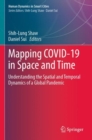 Image for Mapping COVID-19 in space and time  : understanding the spatial and temporal dynamics of a global pandemic