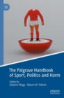 Image for The Palgrave Handbook of Sport, Politics and Harm