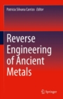Image for Reverse Engineering of Ancient Metals