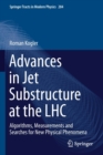 Image for Advances in jet substructure at the LHC  : algorithms, measurements and searches for new physical phenomena