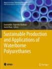 Image for Sustainable Production and Applications of Waterborne Polyurethanes