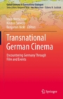 Image for Transnational German Cinema: Encountering Germany Through Film and Events