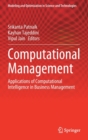 Image for Computational Management : Applications of Computational Intelligence in Business Management
