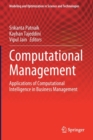 Image for Computational management  : applications of computational intelligence in business management