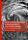 Image for Terror and the Dynamism of Islamophobia in 21st Century Britain: The Concentrationary Gothic