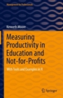 Image for Measuring Productivity in Education and Not-for-Profits: With Tools and Examples in R