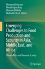 Image for Emerging Challenges to Food Production and Security in Asia, Middle East, and Africa : Climate Risks and Resource Scarcity