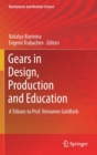 Image for Gears in Design, Production and Education : A Tribute to Prof. Veniamin Goldfarb