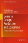 Image for Gears in Design, Production and Education: A Tribute to Prof. Veniamin Goldfarb