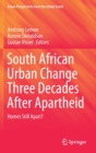 Image for South African Urban Change Three Decades After Apartheid : Homes Still Apart?