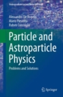 Image for Particle and Astroparticle Physics: Problems and Solutions