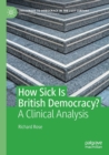 Image for How sick is British democracy?  : a clinical analysis