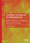 Image for Feminine journeys of the Mahabharata  : Hindu women in history, text, and practice