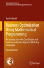 Image for Business Optimization Using Mathematical Programming: An Introduction With Case Studies and Solutions in Various Algebraic Modeling Languages : 307