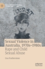 Image for Sexual Violence in Australia, 1970s–1980s
