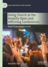 Image for Doing church at the amplify open and affirming conferences: queer ecclesiologies in Asia