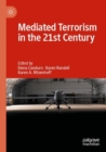 Image for Mediated Terrorism in the 21st Century