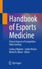 Image for Handbook of Esports Medicine : Clinical Aspects of Competitive Video Gaming
