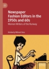 Image for Newspaper fashion editors in the 1950s and 60s: women writers of the runway